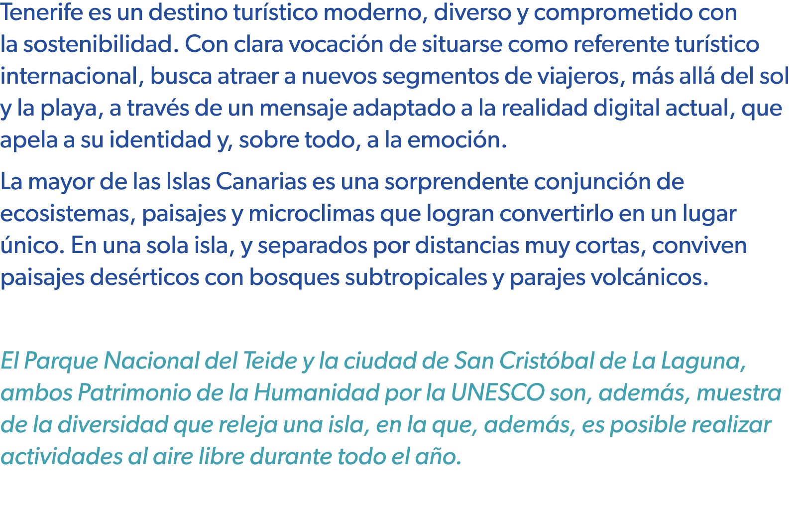 Tenerife es un destino tur stico moderno, diverso y comprometido con la sostenibilidad. Con clara vocaci n de situars...