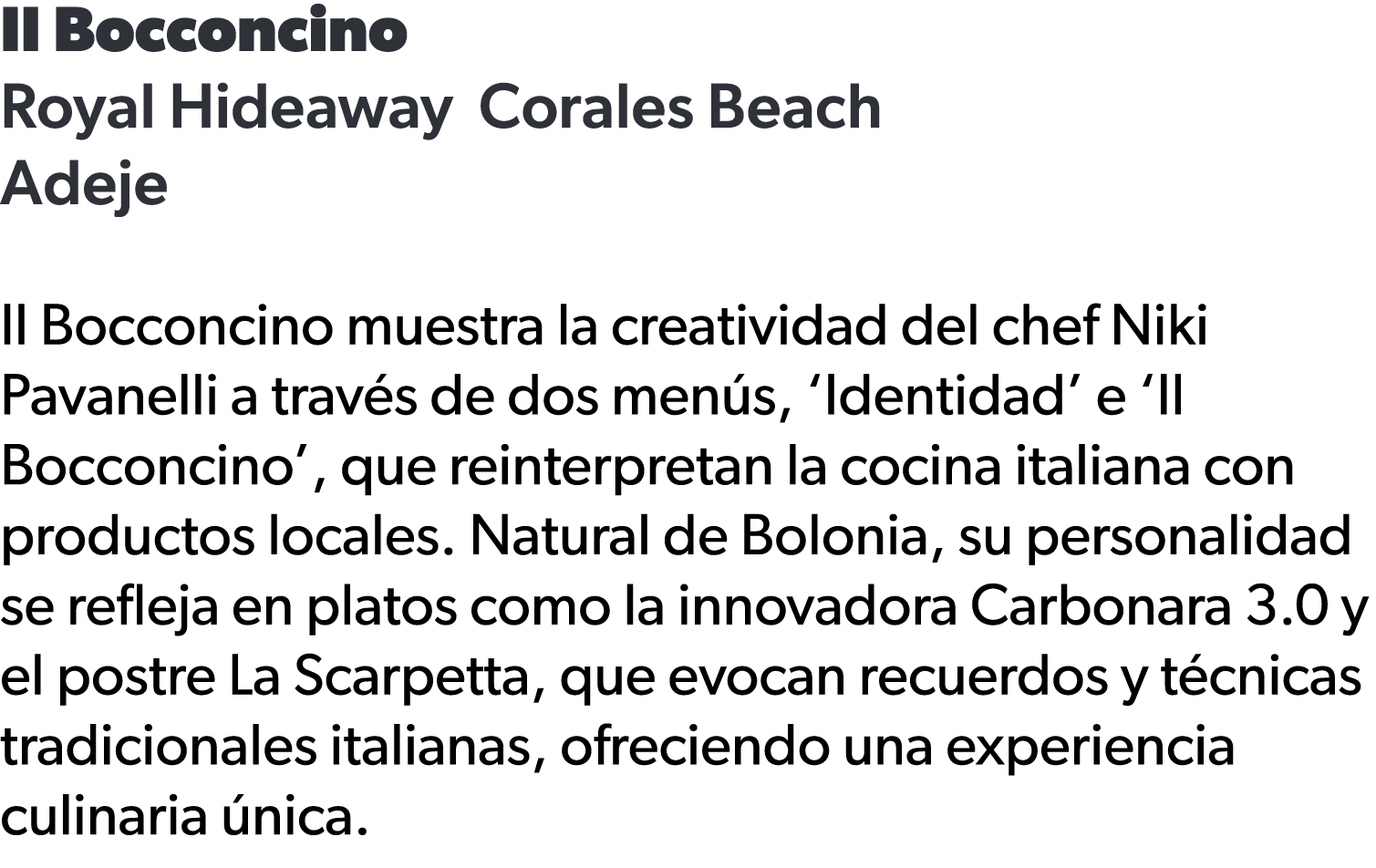 Il Bocconcino Royal Hideaway Corales Beach Adeje Il Bocconcino muestra la creatividad del chef Niki Pavanelli a trav ...