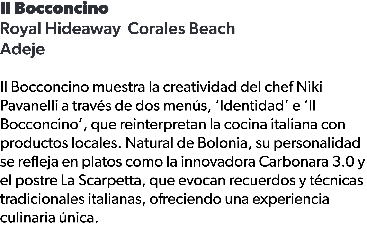 Il Bocconcino Royal Hideaway Corales Beach Adeje Il Bocconcino muestra la creatividad del chef Niki Pavanelli a trav ...