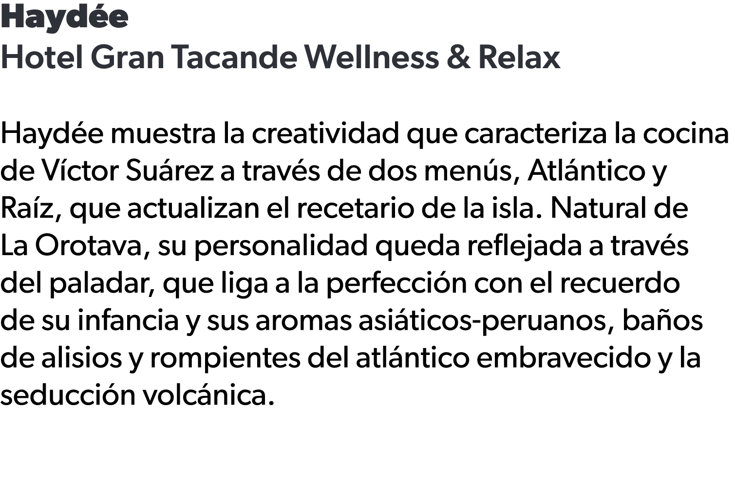 Hayd e Hotel Gran Tacande Wellness & Relax Hayd e muestra la creatividad que caracteriza la cocina de V ctor Su rez a...