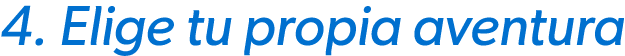 4. Elige tu propia aventura