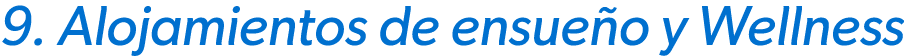 9. Alojamientos de ensue o y Wellness