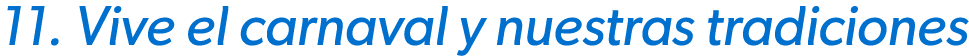 11. Vive el carnaval y nuestras tradiciones