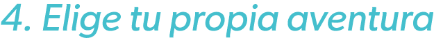 4. Elige tu propia aventura