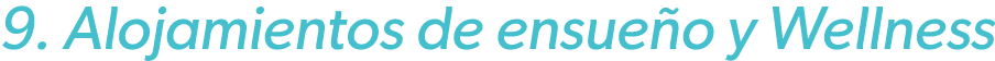 9. Alojamientos de ensue o y Wellness
