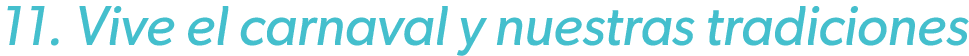 11. Vive el carnaval y nuestras tradiciones