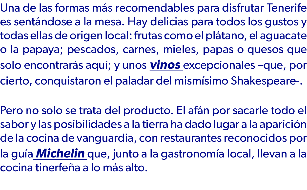 Una de las formas m s recomendables para disfrutar Tenerife es sent ndose a la mesa. Hay delicias para todos los gust...