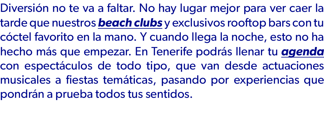Diversi n no te va a faltar. No hay lugar mejor para ver caer la tarde que nuestros beach clubs y exclusivos rooftop ...