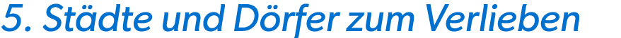 5. St dte und D rfer zum Verlieben