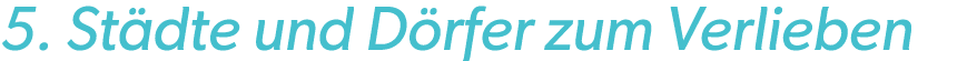 5. St dte und D rfer zum Verlieben 