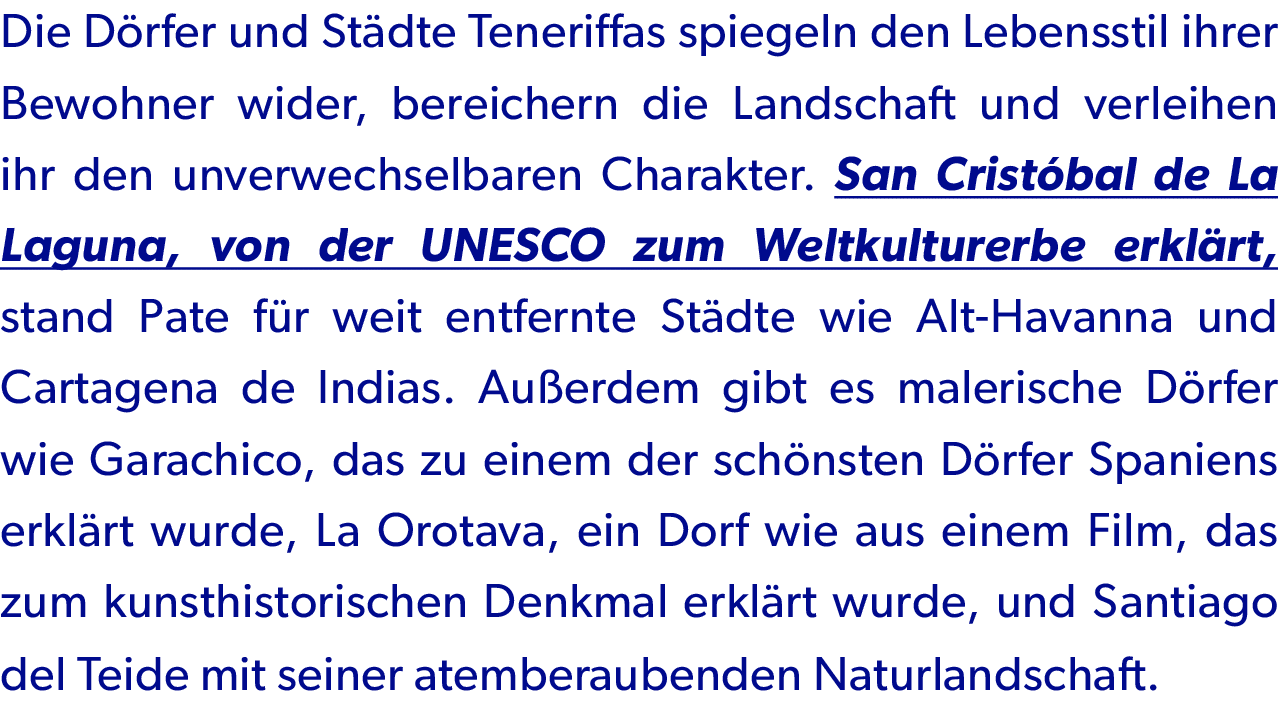 Die D rfer und St dte Teneriffas spiegeln den Lebensstil ihrer Bewohner wider, bereichern die Landschaft und verleihe...