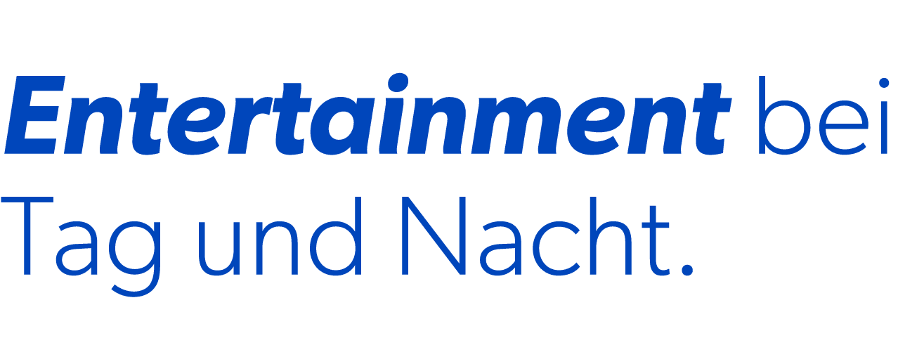 Entertainment bei Tag und Nacht.