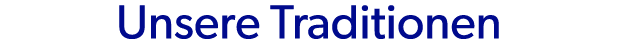 Unsere Traditionen
