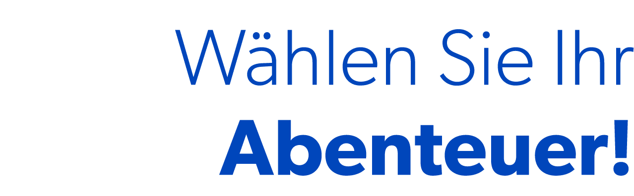 W hlen Sie Ihr Abenteuer!