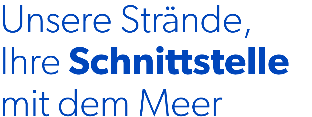 Unsere Str nde, Ihre Schnittstelle mit dem Meer 