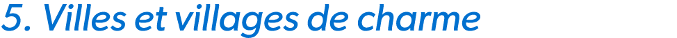 5. Villes et villages de charme