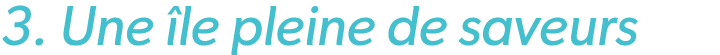 3. Une le pleine de saveurs