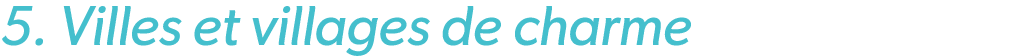 5. Villes et villages de charme
