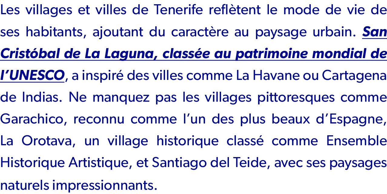 Les villages et villes de Tenerife refl tent le mode de vie de ses habitants, ajoutant du caract re au paysage urbain...