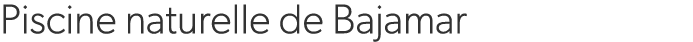 Piscine naturelle de Bajamar