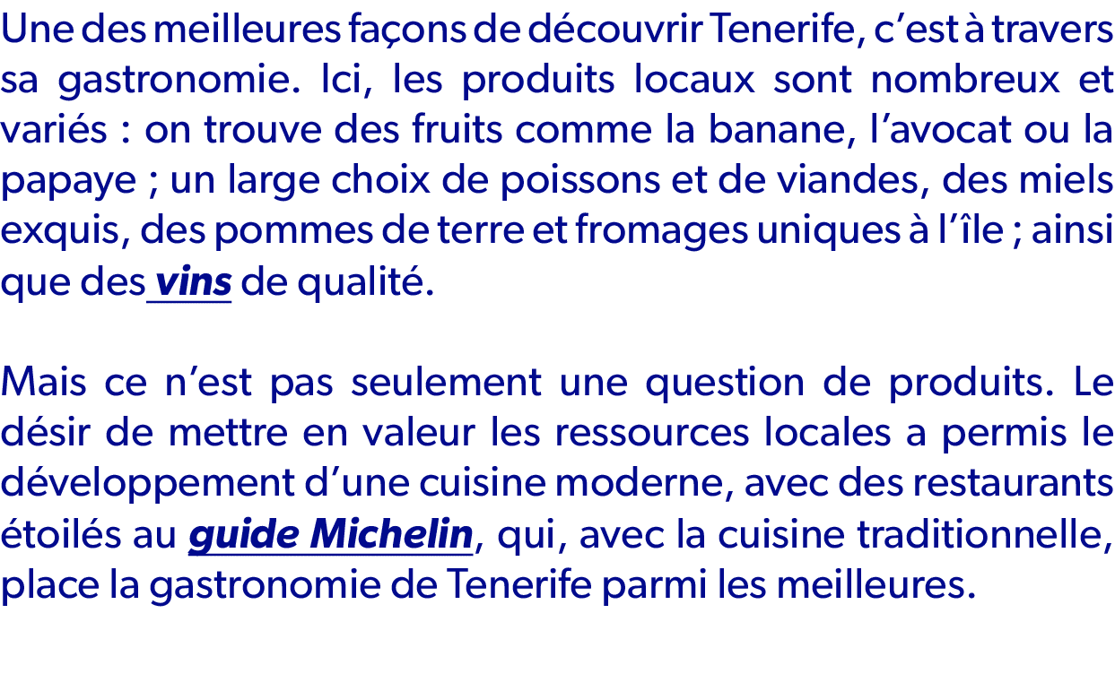Une des meilleures fa ons de d couvrir Tenerife, c’est  travers sa gastronomie. Ici, les produits locaux sont nombre...