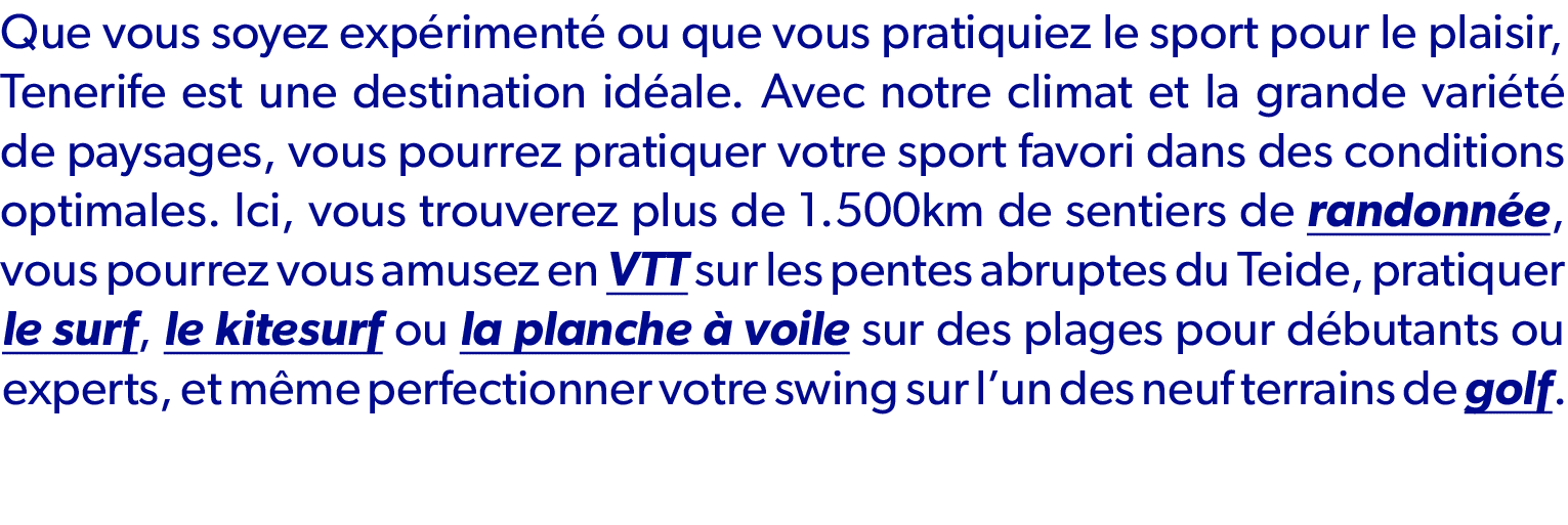 Que vous soyez exp riment ou que vous pratiquiez le sport pour le plaisir, Tenerife est une destination id ale. Avec...