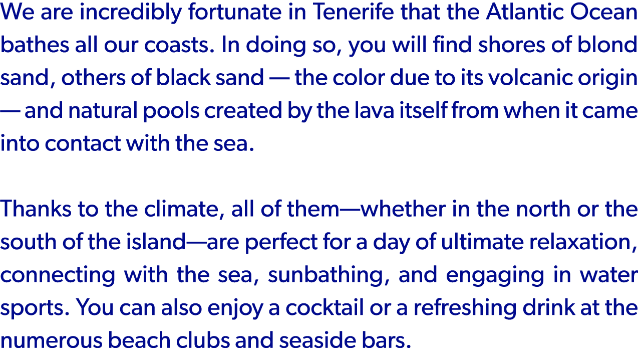 We are incredibly fortunate in Tenerife that the Atlantic Ocean bathes all our coasts. In doing so, you will find sho...