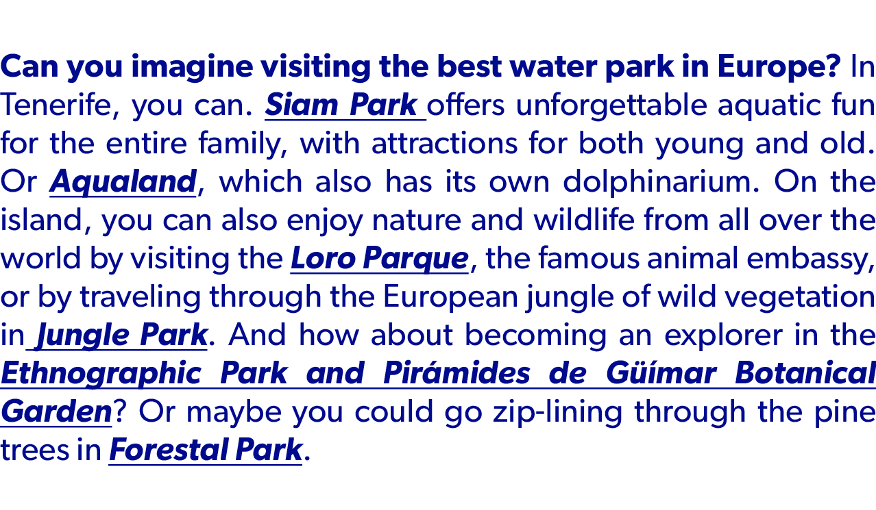 Can you imagine visiting the best water park in Europe? In Tenerife, you can. Siam Park offers unforgettable aquatic ...