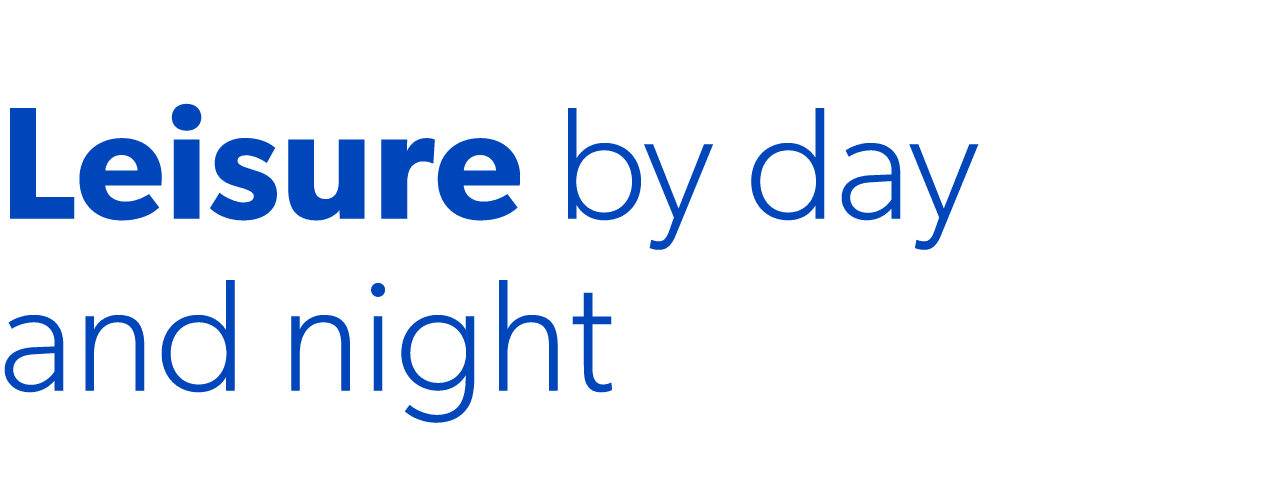 Leisure by day and night