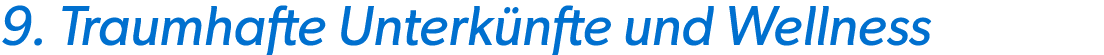 9. Traumhafte Unterk nfte und Wellness