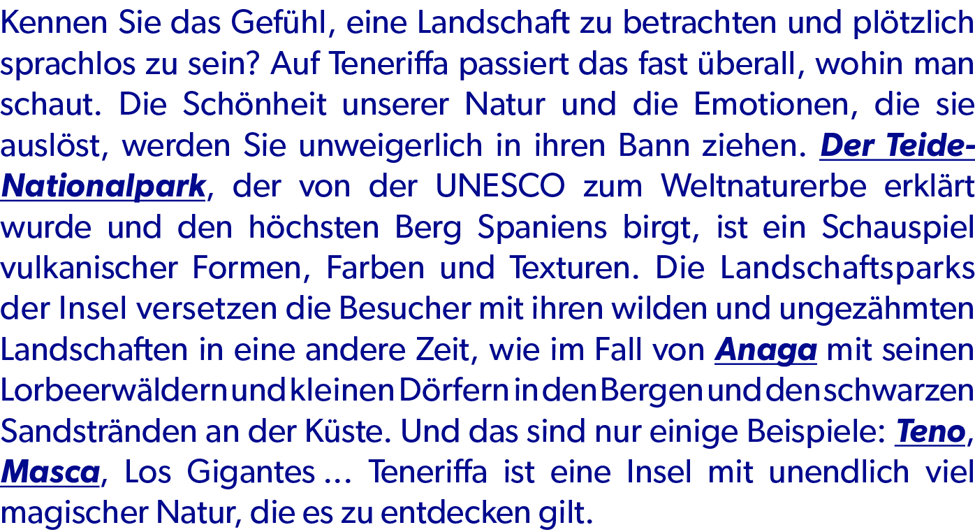 Kennen Sie das Gef hl, eine Landschaft zu betrachten und pl tzlich sprachlos zu sein? Auf Teneriffa passiert das fast...