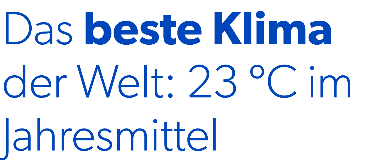 Das beste Klima der Welt: 23 ºC im Jahresmittel 