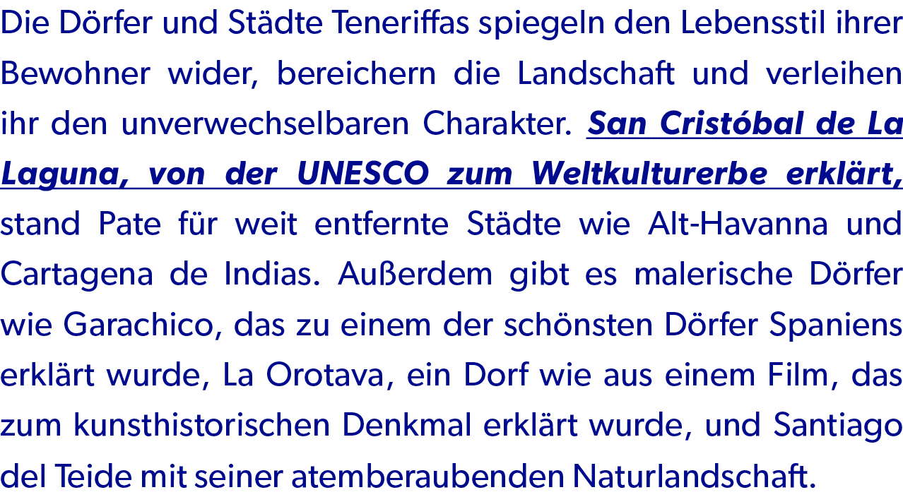 Die D rfer und St dte Teneriffas spiegeln den Lebensstil ihrer Bewohner wider, bereichern die Landschaft und verleihe...