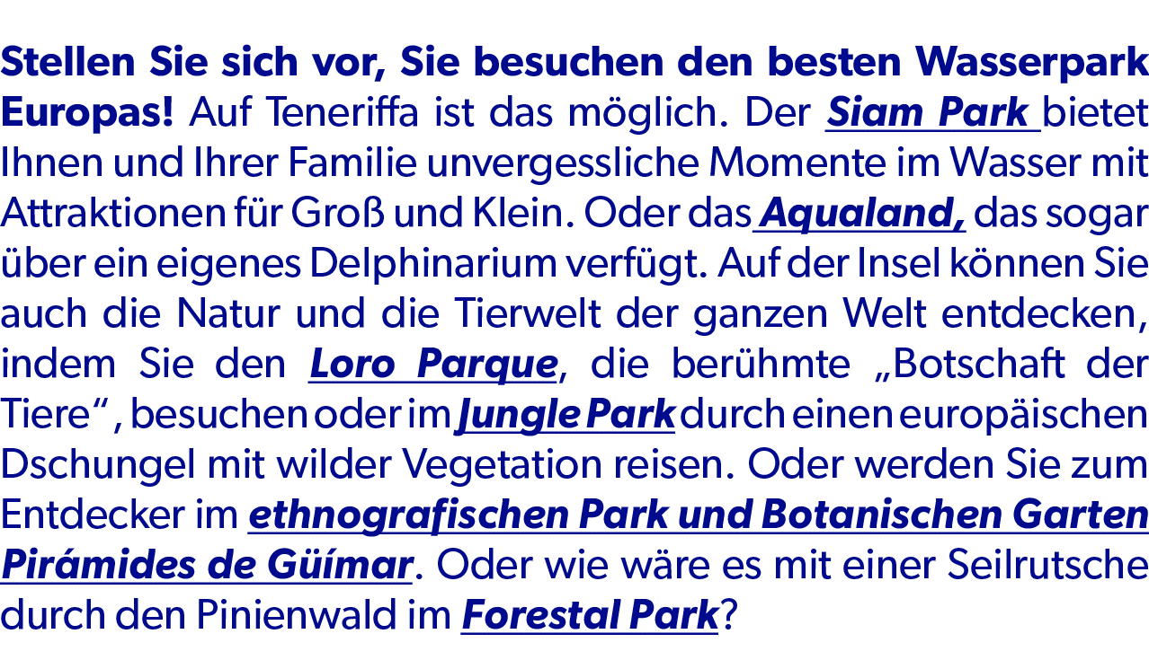 Stellen Sie sich vor, Sie besuchen den besten Wasserpark Europas! Auf Teneriffa ist das m glich. Der Siam Park bietet...