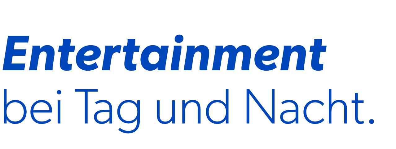 Entertainment bei Tag und Nacht.