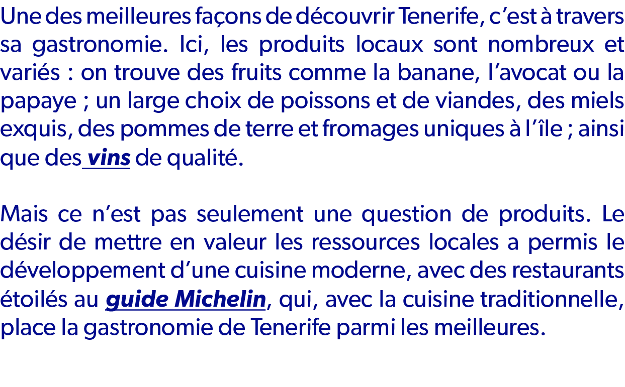 Une des meilleures fa ons de d couvrir Tenerife, c’est  travers sa gastronomie. Ici, les produits locaux sont nombre...