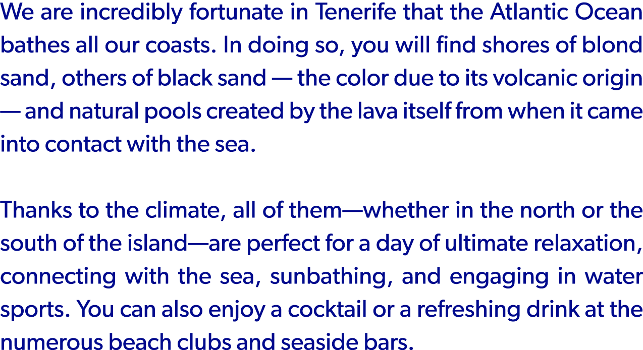 We are incredibly fortunate in Tenerife that the Atlantic Ocean bathes all our coasts. In doing so, you will find sho...