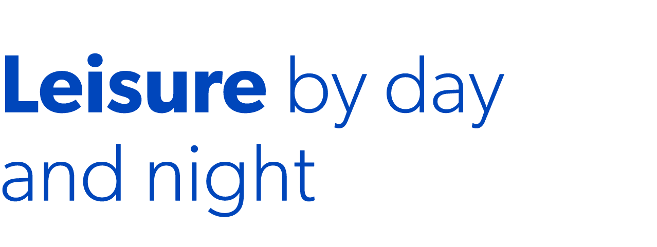 Leisure by day and night